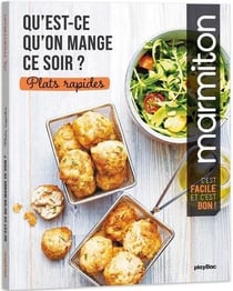 Marmiton : qu'est-ce qu'on mange ce soir ? : plats rapides