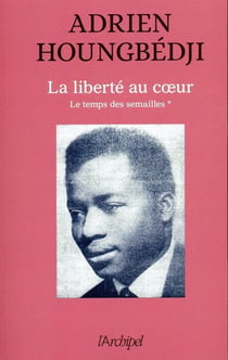 La liberté au coeur - Le temps des semailles