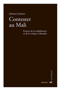 Contester au Mali : formes de la mobilisation et de la critique à Bamako