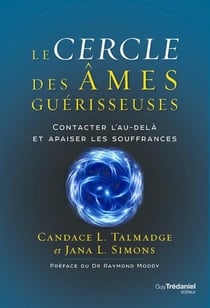 Le cercle des âmes guérisseuses : contacter l'au-delà et apaiser les souffrances