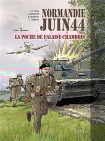 Normandie juin 44 Tome 6 : la poche de Falaise-Chambois