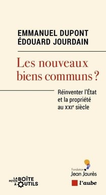 Les nouveaux biens communs ? reinventer l'Etat et la propriété au XXIe siècle