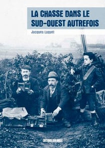 La chasse dans le Sud-ouest autrefois