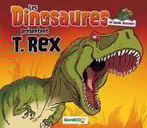 Les dinosaures en bande dessinée Hors-Série : T.Rex