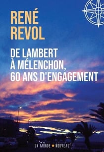De Lambert à Mélenchon, 60 ans d'engagement