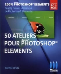 50 ateliers pour Photoshop Elements