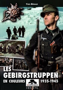 Les Gebirgstruppen en couleurs : 1935-1945