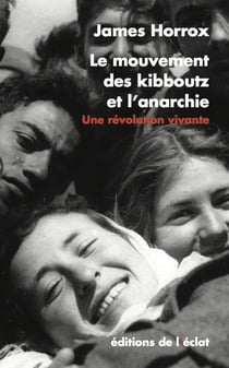Le mouvement des kibboutz et l'anarchie, une révolution vivante