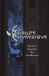 La brigade chimérique Tome 6 : épisode 10 : la tête arrive - épisode 11 : le grand nocturne