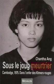 Sous le joug meurtrier - Cambodge, 1975 - dans l'enfer des Khmers rouges