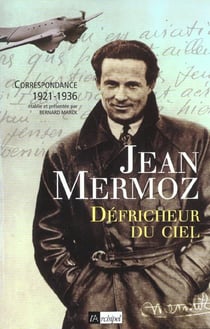 Défricheur du ciel - correspondances 1921-1936
