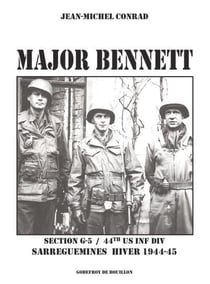 Major Bennett : section g-5 / 44th us inf div sarreguemines hiver 1944-45
