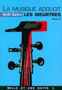 La musique adoucit les meurtres : Variations sinistres et musicales. Face A