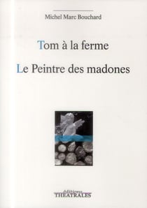 Tom à la ferme - le peintre des madones