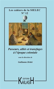 Les cahiers de la sielec n 12 - passeurs, allies et transfuges a l'epoque coloniale