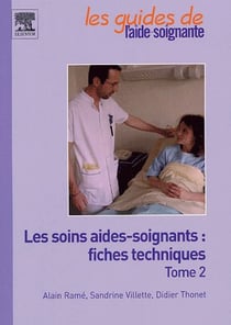 Le guide de l'aide-soignante - les soins aides-soignants : fiches techniques t.2