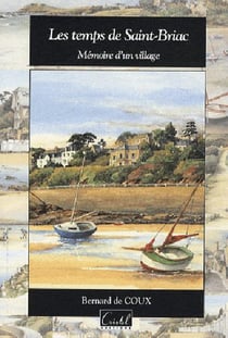 Les temps de Saint-Briac - mémoire d'un village