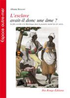 L'esclave avait-il donc une âme ? - la fête serville à la Martinique dans la première moitié du XIXe siècle