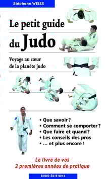 Le petit guide du judo : LIVRE DE VOS 2 PREMIERES ANNEES DE PRATIQUE