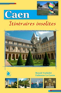Caen - itinéraires insolites