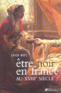 Être noir au xviiie siècle