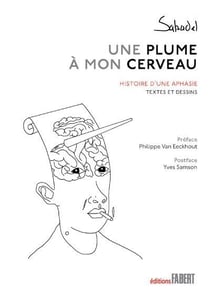 Une plume à mon cerveau - histoire d'une aphasie