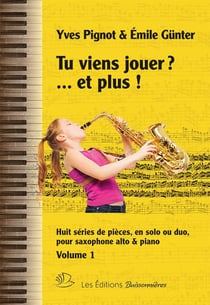 Tu viens jouer... et plus ! piano & saxophone t.1