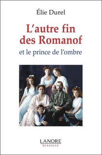 L'autre fin des Romanov et le prince de l'ombre