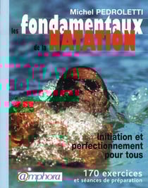 Les fondamentaux de la natation - initiation et perfectionnement pour tous