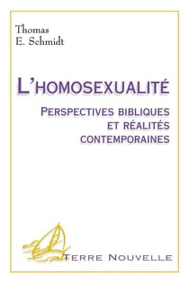 L homosexualite - perspectives bibliques et realites contemporaines