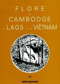 Flore du Cambodge, du Laos et du Vietnam Tome 31 : gentianaceae