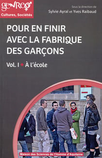 Pour en finir avec la fabrique des garçons Tome 1 - à l'école