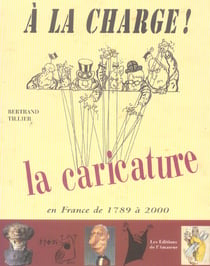 À la charge ! caricature dans tous ses états, 1789-2000