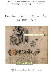 Être historien du moyen âge au XXIe siècle