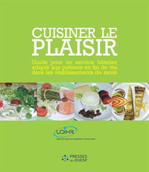 Cuisiner le plaisir : guide pour un service hôtelier adapté aux patients en fin de vie dans les établissements de santé