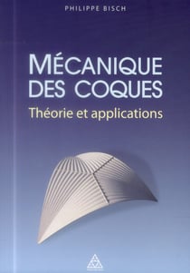 Mécanique des coques - théorie et applications
