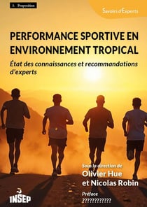 Performance sportive en environnement tropical : État des connaissances et recommandations d'experts