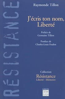 J'ecris ton nom, liberte - des camps nazis a l'assemblee nat
