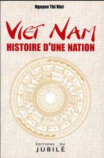 Viet Nam - histoire d'une nation