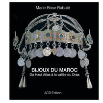 Bijoux du Maroc - du Haut Atlas à la vallée du Draa