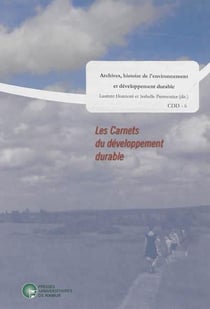 Archives, histoire de l'environnement et développement durable - carnets du développement durable Tome 6