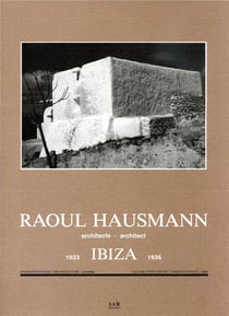 Raoul Hausmann, architecte, Ibiza 1933-1936