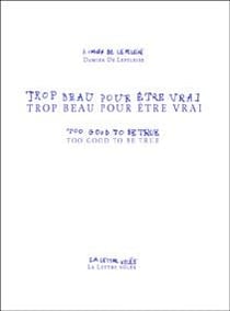 Trop beau pour être vrai - too good to be true