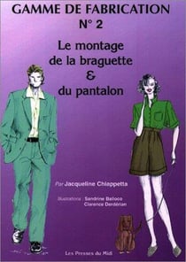 GAMME DE FABRICATION N 2  (LE MONTAGE DE LA BRAGUETTE ET DU PANTALON)