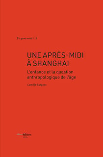 Une Après-midi à Shanghai : L'enfance et la question anthropologique de l'âge