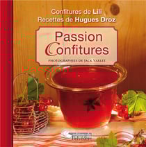 Passion confitures - confitures de Lili - recettes de Hugues Droz
