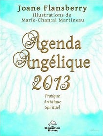 Agenda angélique 2013 - pratique, artistique, spirituel