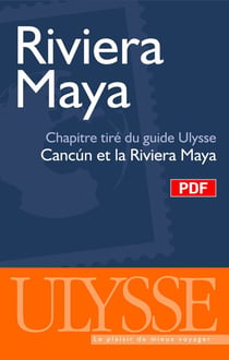 Riviera maya - chapitre tiré du guide ulysse « cancún et la riviera maya »