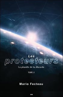 Les protecteurs t.2 - la planète de la discorde