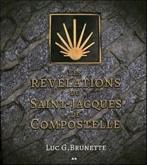 Les révélations de Saint-Jacques de Compostelle